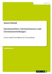 Produktbild: Literaturarchive, Literaturmuseen und Literaturausstellungen