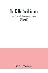 Produktbild: The Kath&aacute; sarit s&aacute;gara; or, Ocean of the streams of story (Volume II)