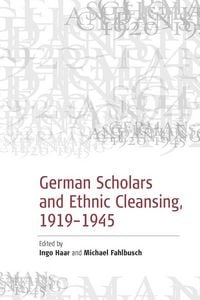 Produktbild: German Scholars and Ethnic Cleansing, 1919-1945