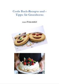 Produktbild: Coole Back-Rezepte und -Tipps f&uuml;r Greenhorns