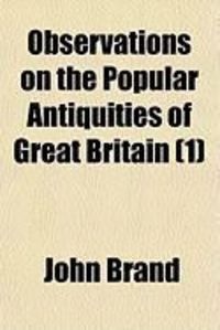 Produktbild: Observations on the Popular Antiquities of Great Britain (1)