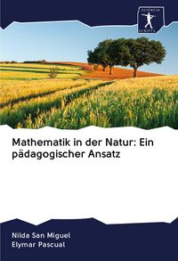 Produktbild: Mathematik in der Natur: Ein p&auml;dagogischer Ansatz