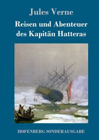 Bild vom Artikel Reisen und Abenteuer des Kapitän Hatteras vom Autor Jules Verne
