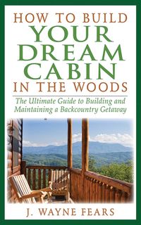 Produktbild: How to Build Your Dream Cabin in the Woods