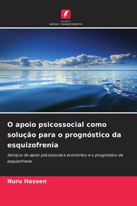 Produktbild: O apoio psicossocial como solu&ccedil;&atilde;o para o progn&oacute;stico da esquizofrenia