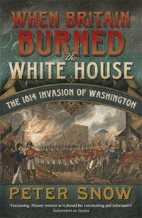 Produktbild: When Britain Burned the White House