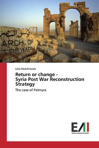 Produktbild: Return or change - Syria Post War Reconstruction Strategy