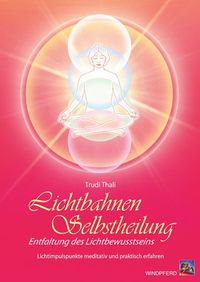 Bild vom Artikel Lichtbahnen-Selbstheilung vom Autor Trudi Thali