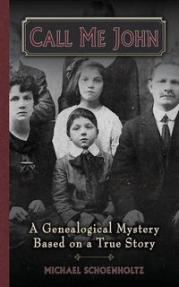 Produktbild: Call Me John: A Genealogical Mystery Based on a True story