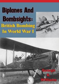 Produktbild: Biplanes and Bombsights: British Bombing in World War I