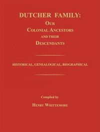 Produktbild: Dutcher Family: Our Colonial Ancestors and Their Descendants; Historical, Genealogical, Biographical
