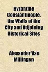 Produktbild: Byzantine Constantinople, the Walls of the City and Adjoining Historical Sites