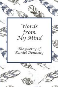 Produktbild: Words from My Mind: The Poetry of Daniel Dennehy