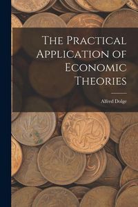 Produktbild: The Practical Application of Economic Theories
