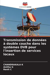 Produktbild: Transmission de donn&eacute;es &agrave; double couche dans les syst&egrave;mes DVB pour l'insertion de services locaux
