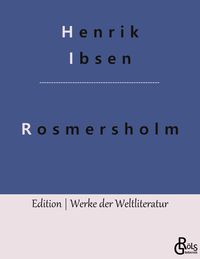 Bild vom Artikel Rosmersholm vom Autor Henrik Ibsen