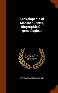 Produktbild: Encyclopedia of Massachusetts, Biographical--genealogical