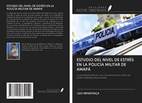 Produktbild: Estudio Del Nivel De Estr&eacute;s En La Polic&iacute;a Militar De Amap&aacute;