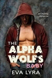 Produktbild: The Alpha Wolf's Baby: an Mpreg romance (Omegaverse Fairytales, #1)