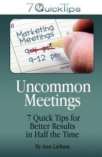 Produktbild: Uncommon Meetings - 7 Quick Tips for Better Results in Half the Time