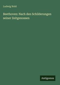 Produktbild: Beethoven: Nach den Schilderungen seiner Zeitgenossen