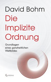 Produktbild: Die Implizite Ordnung - Grundlagen eines ganzheitlichen Weltbildes