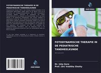 Produktbild: Fotodynamische Therapie in De Pediatrische Tandheelkunde