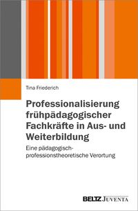 Bild vom Artikel Professionalisierung frühpädagogischer Fachkräfte in Aus- und Weiterbildung vom Autor Tina Friederich