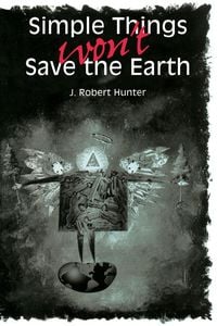 Produktbild: Simple Things Won't Save the Earth