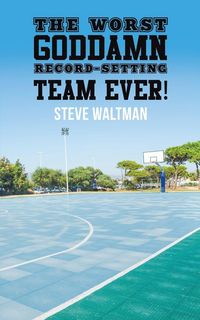 Produktbild: The Worst Goddamn Record-Setting Team Ever!