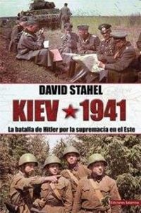 Produktbild: Kiev 1941 : la batalla de Hitler por la supremac&iacute;a en el Este
