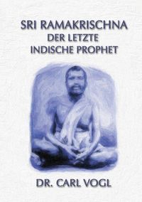 Produktbild: Sri Ramakrischna - der letzte indische Prophet