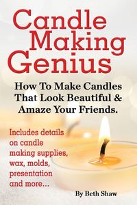 Produktbild: Candle Making Genius - How to Make Candles That Look Beautiful & Amaze Your Friends