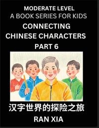 Produktbild: Chinese Characters for Kids (Part 6)- Moderate Level Test Series for Children to Recognize Chinese Characters by Column Matching, Suitable for HSK All Levels, Fast Learn Mandarin Chinese with Simplified Character Brain Games