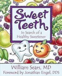 Bild vom Artikel Sweet Teeth: In Search of a Healthy Sweetener vom Autor William Sears MD