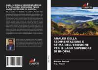 Produktbild: Analisi Della Sedimentazione E Stima Dell'erosione Per Il Lago Superiore Di Bhopal