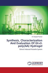 Produktbild: Synthesis, Characterization And Evaluation Of Gt-cl-poly(AA) Hydrogel