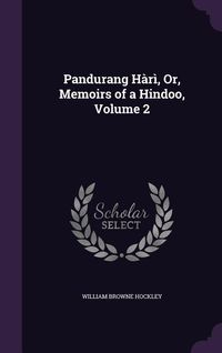Produktbild: Pandurang H&agrave;r&igrave;, Or, Memoirs of a Hindoo, Volume 2