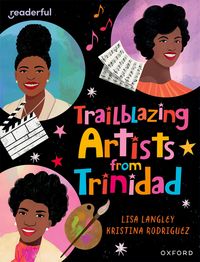 Produktbild: Readerful Independent Library: Oxford Reading Level 15: Trailblazing Artists from Trinidad