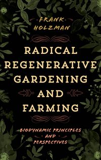 Produktbild: Radical Regenerative Gardening and Farming