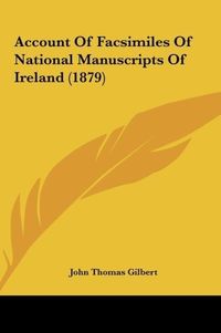 Produktbild: Account Of Facsimiles Of National Manuscripts Of Ireland (1879)