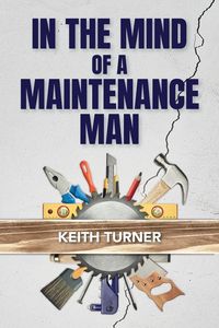 Produktbild: In The Mind Of A Maintenance Man