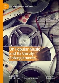 Produktbild: On Popular Music and Its Unruly Entanglements