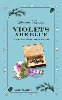 Produktbild: Loveda Brown: Violets Are Blue (The Idyllwild Mystery Series, #10)