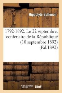 Produktbild: 1792-1892. Le 22 Septembre, Centenaire de la R&eacute;publique (10 Septembre 1892)