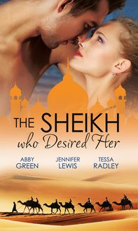 Bild vom Artikel The Sheikh Who Desired Her: Secrets of the Oasis / The Desert Prince / Saved by the Sheikh! vom Autor Abby Green