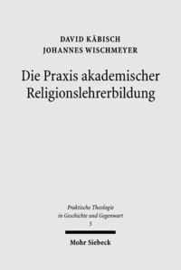 Produktbild: Die Praxis akademischer Religionslehrerbildung