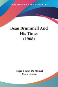 Produktbild: Beau Brummell And His Times (1908)