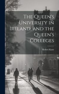 Produktbild: The Queen's University in Ireland, and the Queen's Colleges
