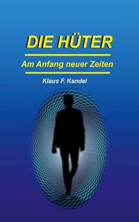 Bild vom Artikel Die Hüter vom Autor Klaus F. Kandel